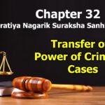 chapter-32-transfer-of-criminal-cases-the-bharatiya-nagarik-suraksha-sanhita-2023